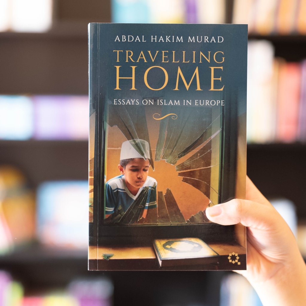 Diasporic Wanderlust: Sh. Abdal Hakim Murad’s “Travelling Home”